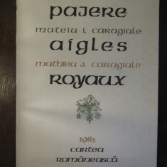 Pajere Aigles Royaux - Mateiu I. Caragiale ,dedicatie si autograf R.Vulpescu