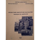 Cristian Vasile Doicin - Proiectare asistata de calculator - Indrumar de laborator (Editia: 2003)