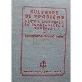 O. Stanasila - Culegere de probleme rezolvate pentru admiterea in invatamantul superior: matematica - fizica - chimie (Editia: 1984)
