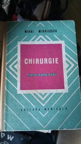 Chirurgie (Pentru Cadre Medii) - Mihai Mihailescu