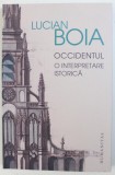 OCCIDENTUL O INTERPRETARE ISTORICA de LUCIAN BOIA , 2017