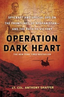 Operation Dark Heart: Spycraft and Special Ops on the Frontlines of Afghanistan---And the Path to Victory foto