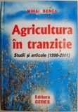 Agricultura in tranzitie. Studii si articole (1998-2021) - Mihai Berca - Carte Economie, Afaceri