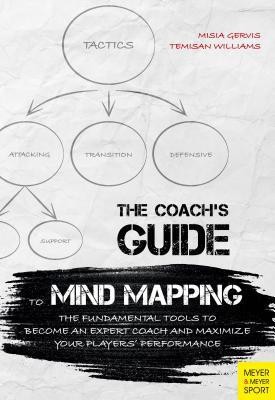 The Coach&amp;#039;s Guide to Mind Mapping: The Fundamental Tools to Become an Expert Coach and Maximize Your Players&amp;#039; Performance foto