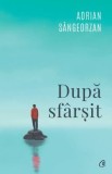 Cumpara ieftin Dupa sfarsit/Adrian Sangeorzan, Curtea Veche Publishing