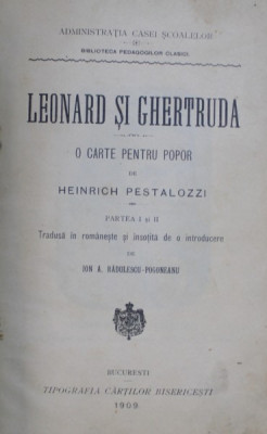 LEONARD SI GHERTRUDA - O CARTE PENTRU POPOR de HEINRICH PESTALOZZI , 1909 foto