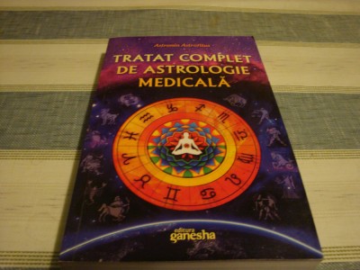 A. Astrofilus - Tratat complet de astrologie medicala - 2021 foto