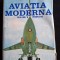 Aviatia moderna realizari si perspective Colonel aviator Zarioiu Gheorghe