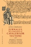 Liviu C&icirc;mpeanu, Jurnalul de campanie al cavalerilor teutoni, 1497 Moldova, Polonia şi Ordinul Teuton la sf&acirc;rşitul domniei lui Ştefan cel Mare