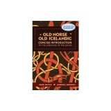 Old Norse - Old Icelandic: Concise Introduction to the Language of the Sagas