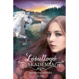Vesz&eacute;lyes sz&eacute;ps&eacute;g - L&oacute;suttog&oacute; Akad&eacute;mia 3. - Gina Mayer