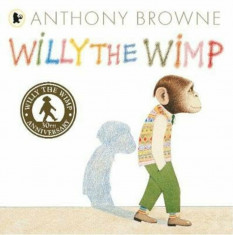 Willy the Wimp, Paperback/Anthony Browne foto