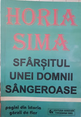 SFARSITUL UNEI DOMNII SANGEROASE HORIA SIMA 1995 PAGINI DIN ISTORIA GARZII 256 P foto