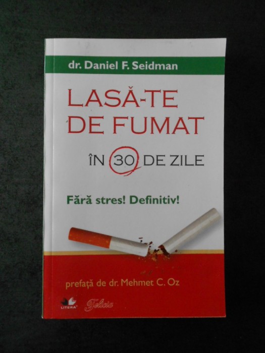 Dr. DANIEL F. SEIDMAN - LASA-TE DE FUMAT IN 30 DE ZILE