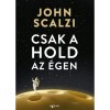Csak a hold az &eacute;gen - John Scalzi (2025) - Carte SF, Umor, Editura Paladin, 334 pagini, ISBN 9789635983421