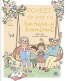 Povesti de citit cu bunica si bunicul - Marie Tibi