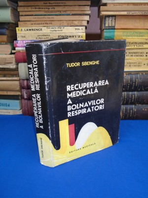 TUDOR SBENGHE - RECUPERAREA MEDICALA A BOLNAVILOR RESPIRATORI , 1983 foto