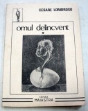 OMUL DELINCVENT-CESARE LOMBROSO VOL 1 1992