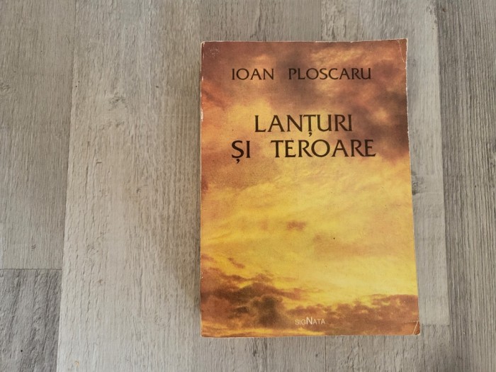 Lanturi si teroare de Ioan Ploscaru