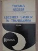 Așezarea Sașilor &icirc;n Transilvania - Studii. Thomas Nagler, Kriterion 1981, Istorie Transilvană