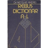 Rebus dictionar, A-L (volumul 1) - Nicolae Andrei