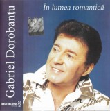 Gabriel Dorobanțu - &Icirc;n Lumea Romantică, CD