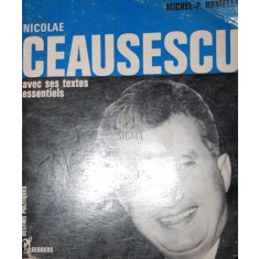 NICOLAE CEAUSESCU AVEC SES TEXTES ESSENTIELS