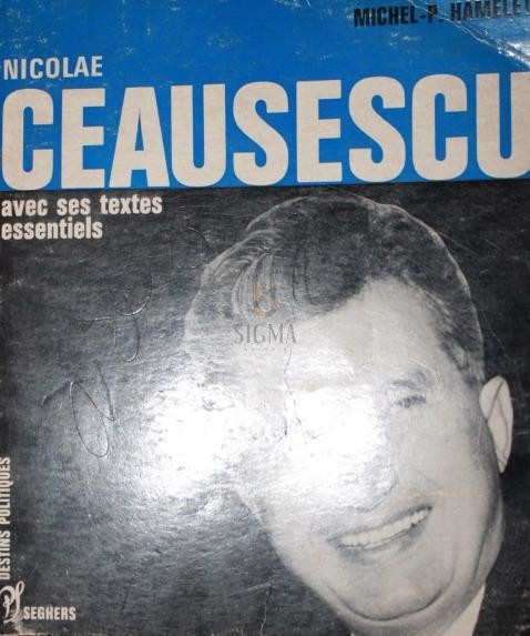 NICOLAE CEAUSESCU AVEC SES TEXTES ESSENTIELS