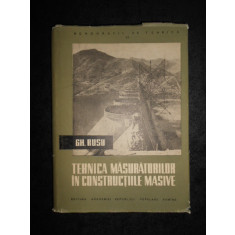GH. RUSU - TEHNICA MASURATORILOR IN CONSTRUCTIILE MASIVE 1958, editie cartonata