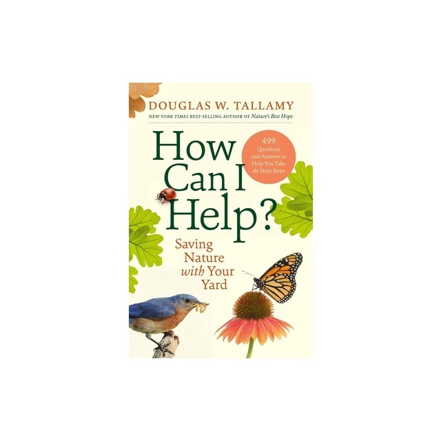 How Can I Help?: Saving Nature with Your Yard
