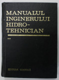 MANUALUL INGINERULUI HIDRO - TEHNICIAN , VOLUMUL II de DUMITRU DUMITRESCU ..RADU A.POP , 1970 , PREZINTA HALOURI DE APA