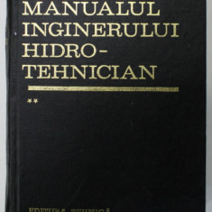 MANUALUL INGINERULUI HIDRO - TEHNICIAN , VOLUMUL II de DUMITRU DUMITRESCU ..RADU A.POP , 1970 , PREZINTA HALOURI DE APA