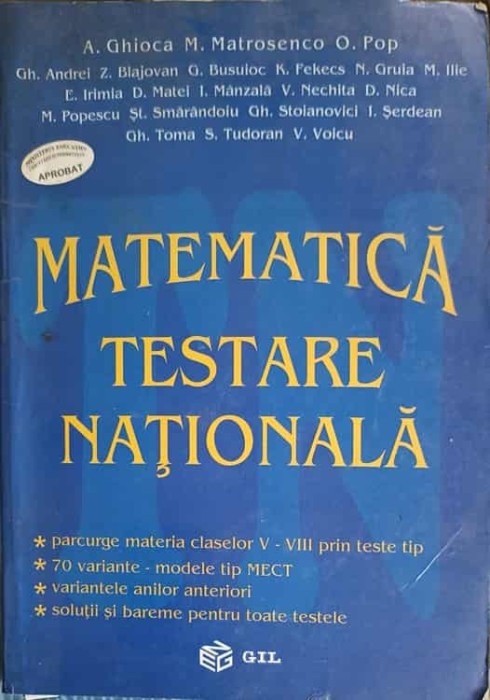 MATEMATICA, TESTARE NATIONALA-A. GHIOCA, M. MATROSENCO, O. POP, GH. ANDREI, Z. BLAJOVAN, G. BUSUIOC, K. FEK-219268