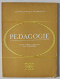 PEDAGOGIE , MANUAL PENTRU CLASA A XI - A , LICEE PEDAGOGICE de IOAN CERGHIT ...ELVIRA CRETU , 1988