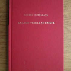 George Topirceanu - Balade vesele si triste (2010, editie cartonata)