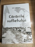 Ion Ghinoiu (autograf) - Cararile sufletului (Editura Etnologica, 2004)