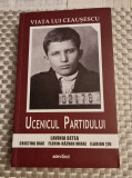 Viata lui Ceausescu Ucenicul partidului Lavinia Betea