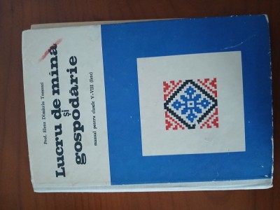Lucru De Mină Și Gospodărie.Manual clasele 5-8. foto