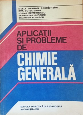 Aplicatii si probleme de chimie generala Nelly Demian - 1980 foto