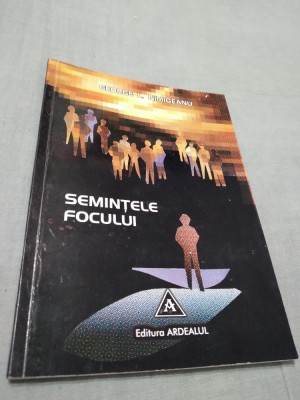 SEMINTELE FOCULUI-GEORGE L.NIMIGEANU AUTOGRAF SI DEDICATIE AUTOR NOUA foto