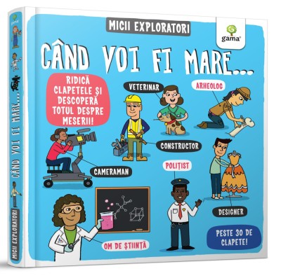Cand Voi Fi Mare..., - Editura Gama foto
