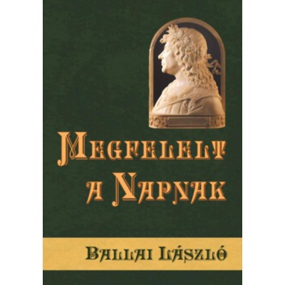 Megfelelt a Napnak - Ballai L&amp;aacute;szl&amp;oacute; foto