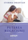 Puterea rugaciunii unei mame - Scriptum