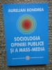 Sociologia opiniei publice si a mass-media-Aurelian Bondrea
