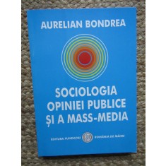Sociologia opiniei publice si a mass-media-Aurelian Bondrea