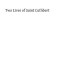 Two Lives of Saint Cuthbert: A Life by an Anonymous Monk of Lindisfarne and Bede&#039;s Prose Life
