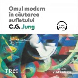 Cumpara ieftin Omul modern &icirc;n căutarea sufletului - Audiobook - C.G. Jung, Trei