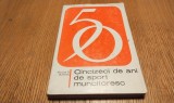 CINCIZECI DE ANI DE SPORT MUNCITORESC - N. G. Munteanu -1971, 173 p.+ilustratii