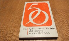 CINCIZECI DE ANI DE SPORT MUNCITORESC - N. G. Munteanu -1971, 173 p.+ilustratii