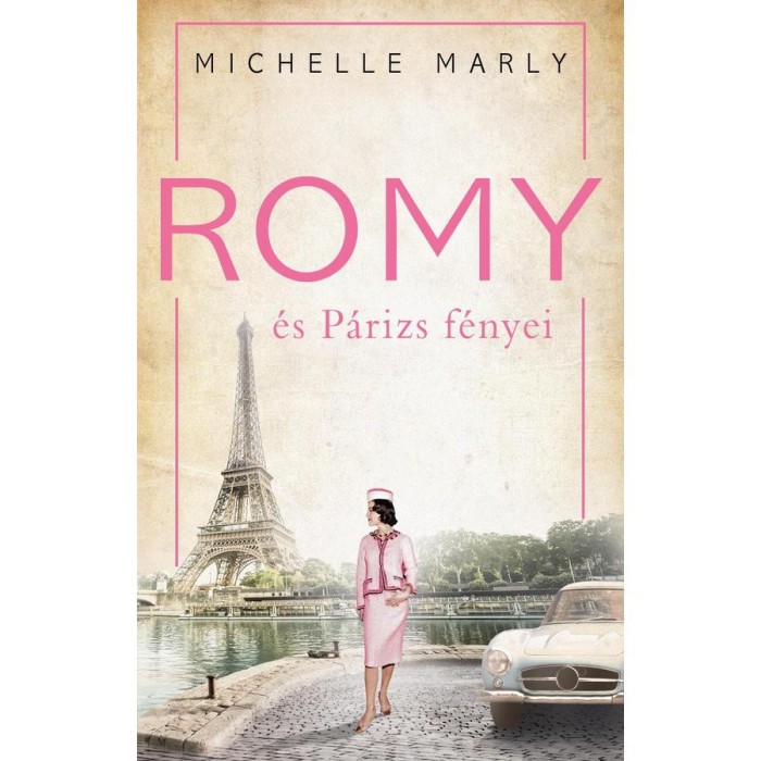 Romy &eacute;s P&aacute;rizs f&eacute;nyei - Michelle Marly